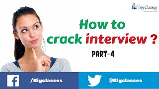 The Best Things to know, How to Crack Interview? - Part 4