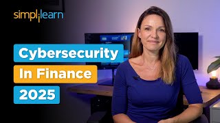 Cybersecurity In Finance | Cybersecurity In Financial Services | CyberSecurity | Simplilearn