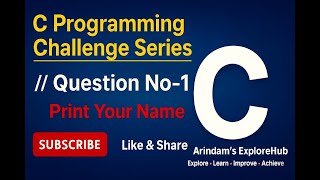 C Programming Challenge Series | 01 – Print Your Name ✨