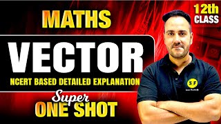 VECTOR Super One Shot Maths 2024-25 | Class 12th All Concepts with NCERT by Ushank Sir