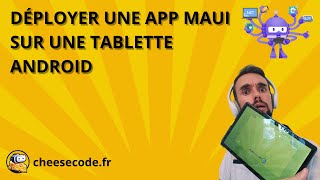 Déployer une App dotnet MAUI sur un périphérique physique sur Android