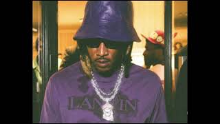 FUTURE -  INTOXICATED [UNRELEASED]