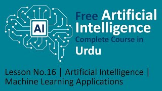 Lesson No.16 | Artificial Intelligence | Machine Learning Applications