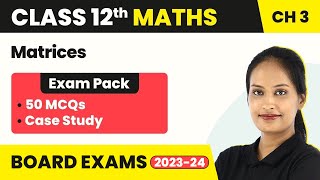 Matrices - MCQ (50 Solved) | Class 12 Maths Chapter 3 | CBSE/IIT-JEE