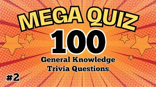 The MEGA Quiz #2! - 100 General Knowledge Trivia Questions - Test your pub trivia knowledge here!