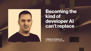 Becoming the kind of developer AI can’t replace by Tomislav Habalija
