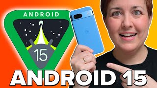 My favorite new features of Android 15