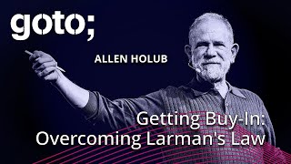 Getting Buy-In: Overcoming Larman's Law • Allen Holub • GOTO 2025