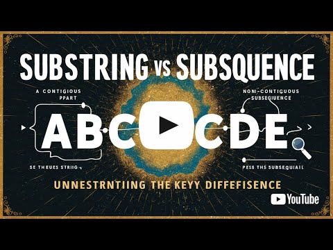 Substring VS Subsequence