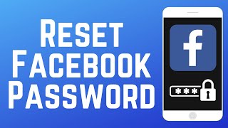 How to Reset Your Facebook Password if You Forget It in 2025