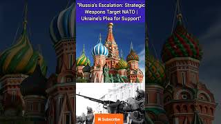 Russia's Escalation।Strategic Weapons Target NATO । #russiaukrainewar