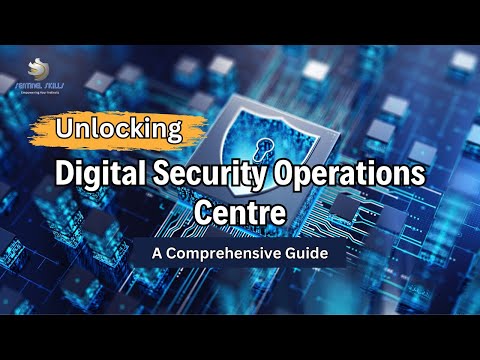 Unlocking the Secrets of Digital Security Operations Centre