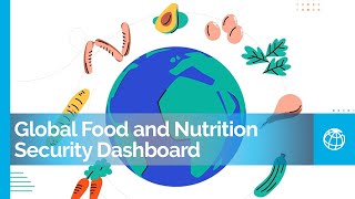 Global Food Crisis Finding Solutions with the Global Food and Nutrition Security Dashboard