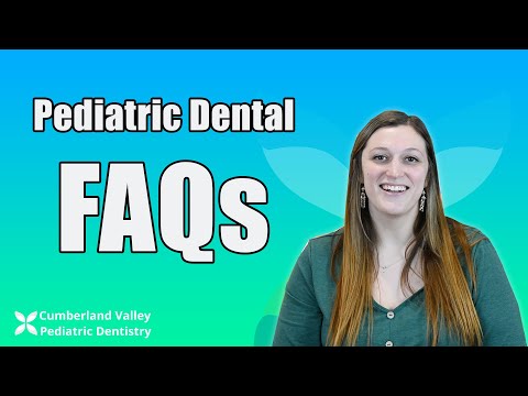 Common Pediatric Dentistry Questions Answered: Cumberland Valley Pediatric Dentistry