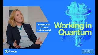 Quantum Technology | Working in Quantum | Vicki Potter (Oxford Instruments)