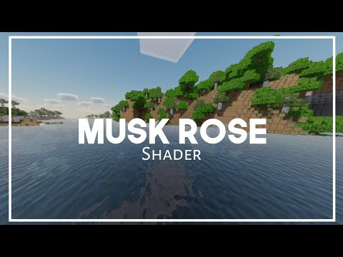 Musk Rose Shader #shadermcpe