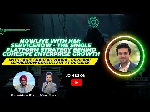 NowLive with H&I:  ServiceNow - The Single Platform Strategy Behind Cohesive Enterprise Growth
