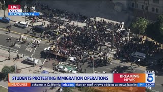 Students protesting immigration operations in downtown L.A.