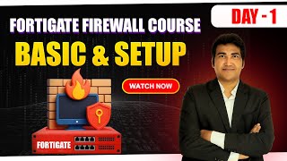 Day 1 FortiGate Firewall | What is Fortinet and FortiGate | What is Firewall Basic Setup #fortigate
