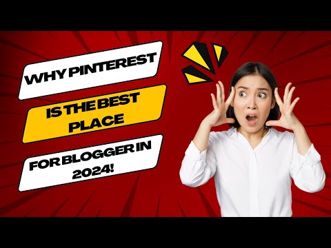 Why Pinterest is THE BEST PLACE for Blogger in 2024!