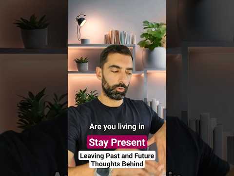 Stay Present: How to Leave Past and Future Thoughts Behind! #mindfulliving #livingnow #noworries
