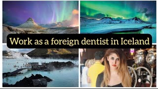 WORK AS A FOREIGN DENTIST IN ICELAND  🇮🇸 |DETAILED GUIDE#immigration#dentistry#dentists#iceland 