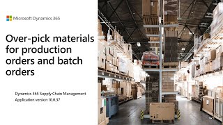 Over-pick materials for production orders and batch orders | D365 SCM | 10.0.37