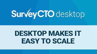 SurveyCTO Desktop: Scale easily to manage multiple projects