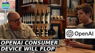 OpenAI's Consumer Device Is Guaranteed To Fail