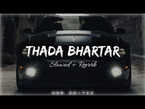 Thada Bhartar | Slowed + Reverb | @nsr_editzz