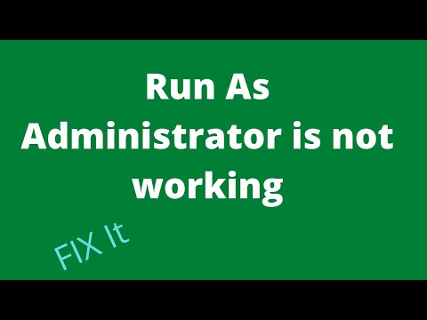 How to Fix run as administrator is not working in windows 10