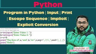 Python | Program in Python | Input | Print | Escape Sequence | Implicit | Explicit Conversion