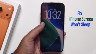 iPhone 17 Pro/ Max : How To Fix iPhone Screen Won’t Sleep Or Turn Off