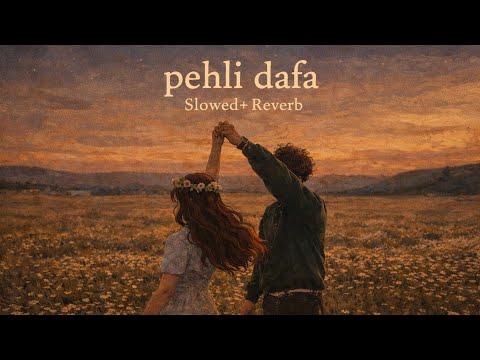 Pehli Dafa || ( Slowed + Reverb ) | Lyrics | Lofi | Lofi Song | GaanaX Official