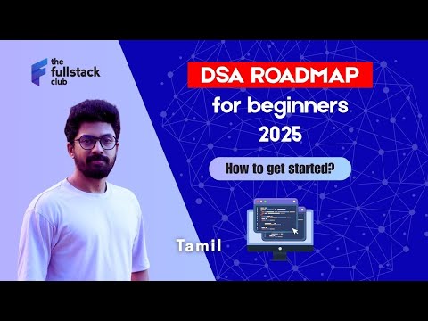 Learn DSA the right way in 2025 | DSA roadmap for beginners | Tamil | The Fullstack Club
