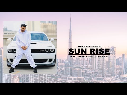 Guru Randhawa Type Reggaeton Instrumental Beat| ''Sun Rise '' Prod. By New Tune Beats
