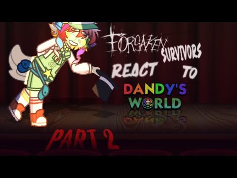 ◈ || Forsaken Survivors React To Dandy's World || Part 2 ||made by: YUMMXY || 2X Speed || ◈