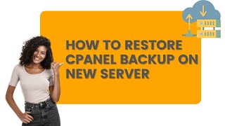 How To Restore cPanel Backup On New Server