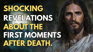 Shocking Revelations About the First Moments After Death | Biblical Wisdom