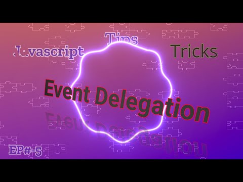 Javascript Tips and Tricks -- Event delegation
