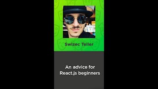 Swizec Teller's advice for React.js beginners