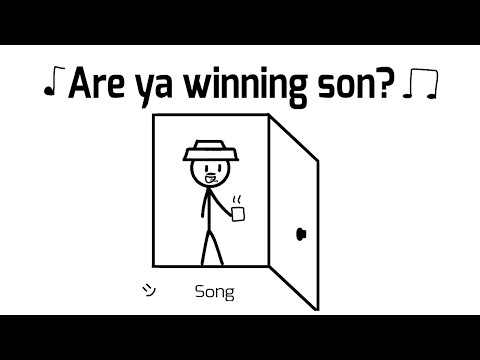 Are ya winning son? - song (100 Subs special!)