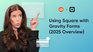 Easily Accept Payments On WordPress Using Gravity Forms And Square (2025 Guide)