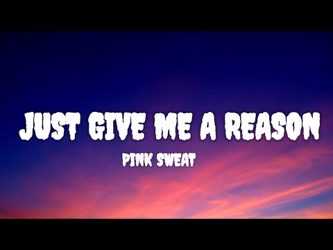 JUST GIVE ME A REASON   // SAVAGE LOVE LYRICS