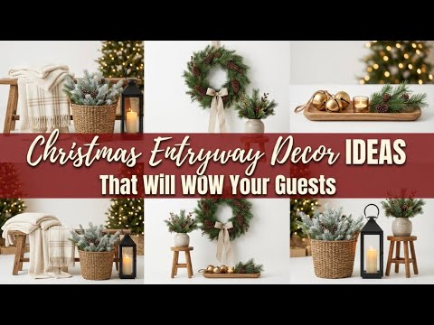 Christmas Entryway Decor IDEAS That Will WOW Your Guests