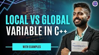 Lec-11: Local vs Global Variables in C++ | Scope of Variables Explained with Real-Life Examples