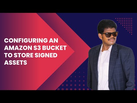 Configuring an Amazon S3 Bucket to Store Signed Assets - Part 1
