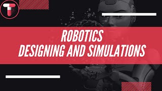 Designing and Simulations | Learn Robotics | Harsh Vardhan Shukla | Tapsules