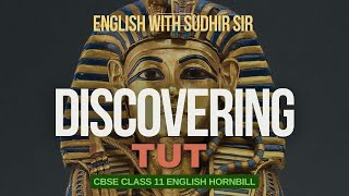 Discovering Tut | English Hornbill | English with Sudhir Sir #kvs #nvs #cbseclass11 #ncertclass11