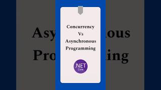 Concurrency Vs Asynchronous programming | .NET Core Interview Q&A | CSharp
